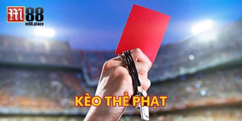 Lời khuyên soi Kèo Thẻ Phạt đúng nhất 